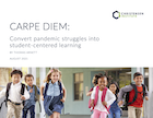 Carpe Diem: Convert pandemic struggles into student-centered learning
